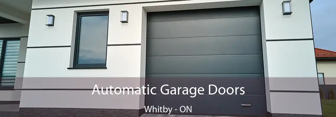 Automatic Garage Doors Whitby - ON