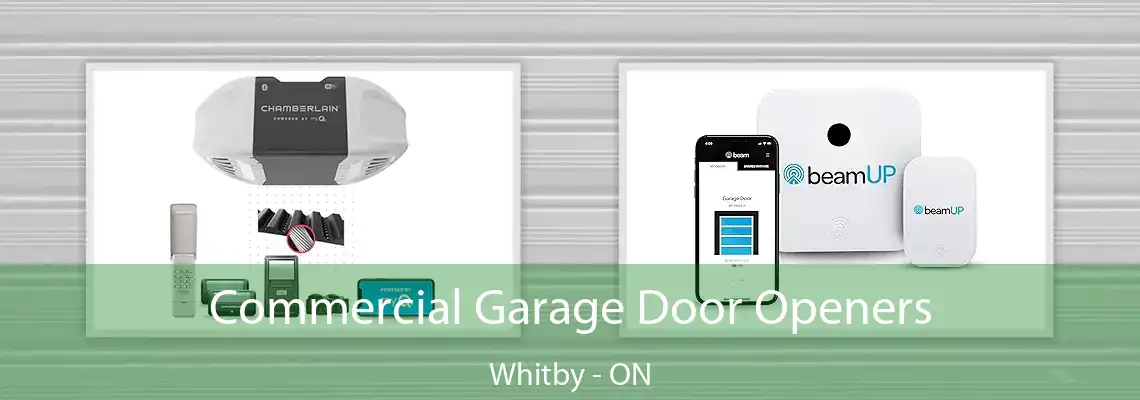 Commercial Garage Door Openers Whitby - ON
