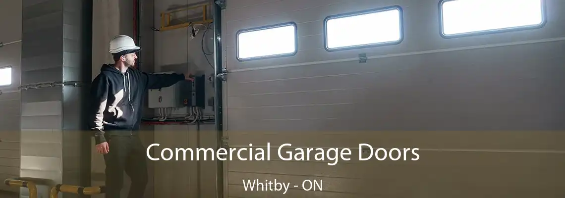 Commercial Garage Doors Whitby - ON