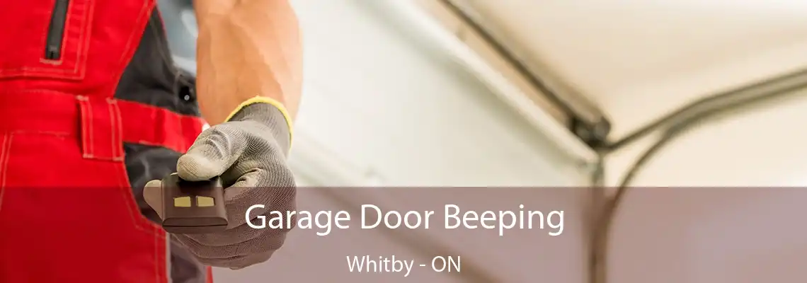 Garage Door Beeping Whitby - ON