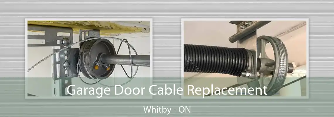 Garage Door Cable Replacement Whitby - ON