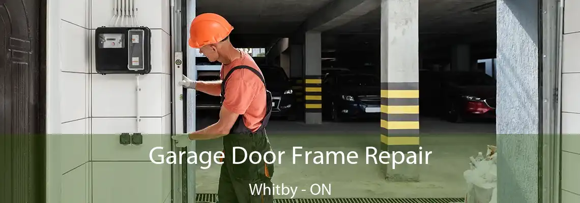 Garage Door Frame Repair Whitby - ON