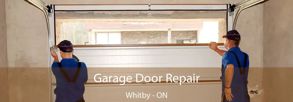 Garage Door Repair Whitby - ON