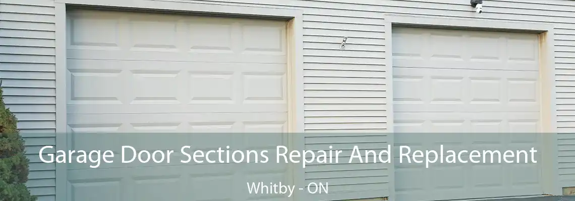 Garage Door Sections Repair And Replacement Whitby - ON