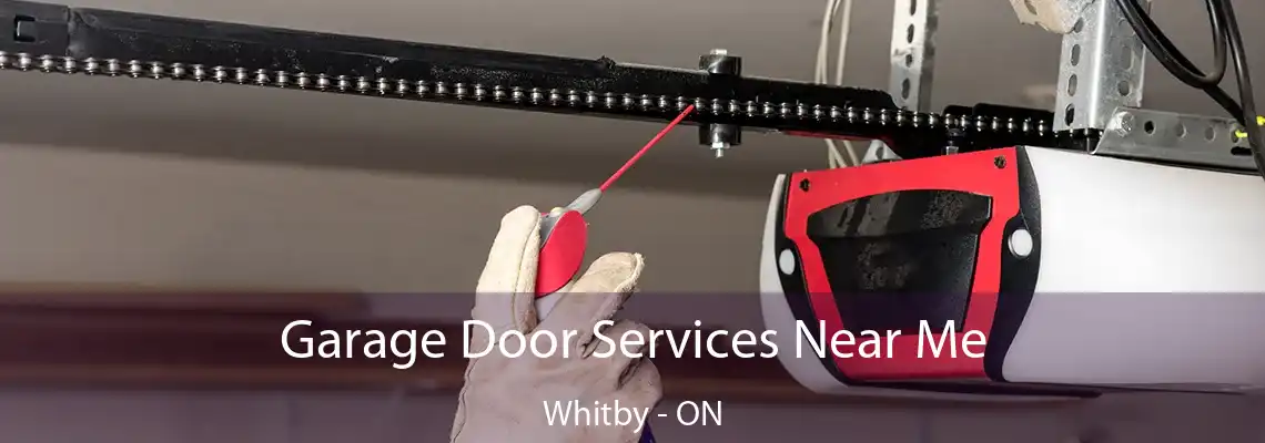Garage Door Services Near Me Whitby - ON