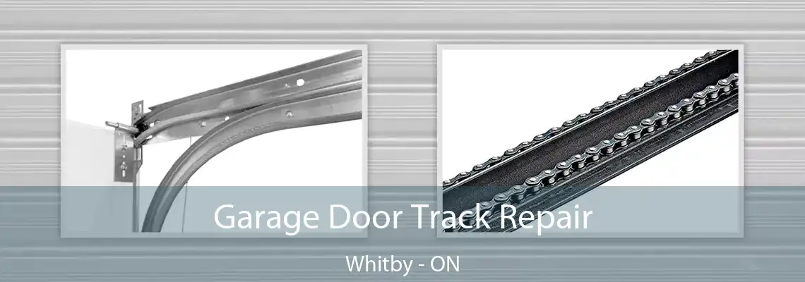 Garage Door Track Repair Whitby - ON
