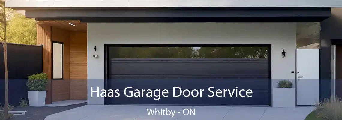 Haas Garage Door Service Whitby - ON