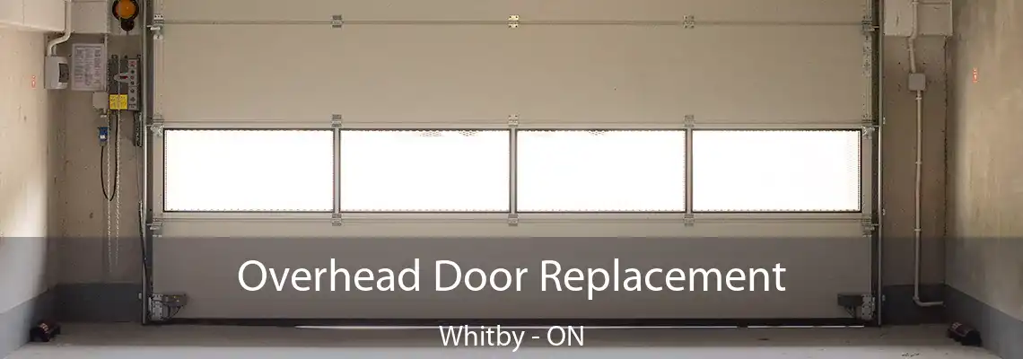 Overhead Door Replacement Whitby - ON