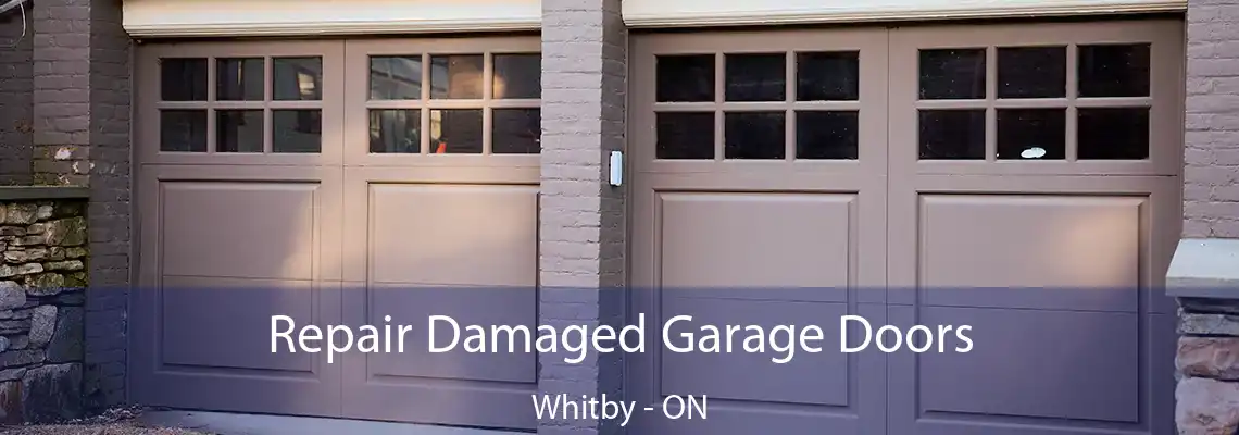 Repair Damaged Garage Doors Whitby - ON